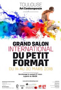 Le GRAND Salon International du Petit Format. Du 14 au 30 mars 2018 à Toulouse. Haute-Garonne.  10H00